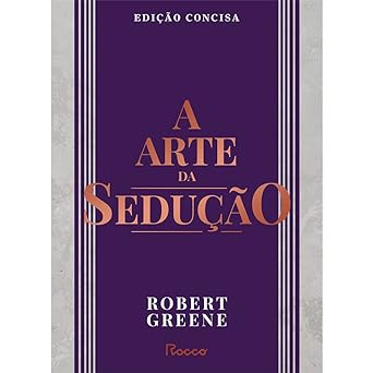 A arte da seducao edicao concisa Robert Greene